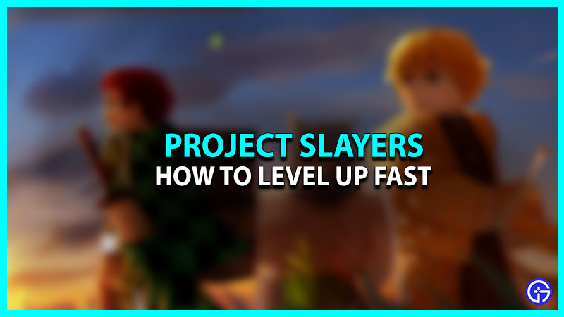 How To Level Up Fast In Project Slayers (XP Farming)