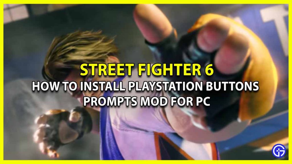 How To Install SF6 PlayStation Button Prompts Mod (PC)