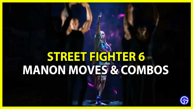 Manon Moves And Combos In Street Fighter 6