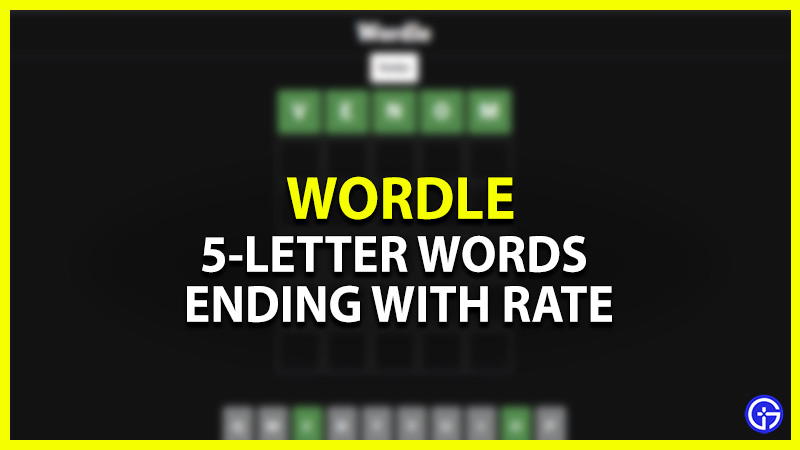 5 Letter Words Ending With RATE (Wordle)