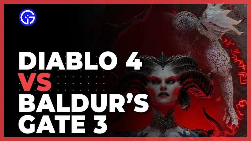 Diablo 4 vs Baldur’s Gate 3: Which Is Better To Play?