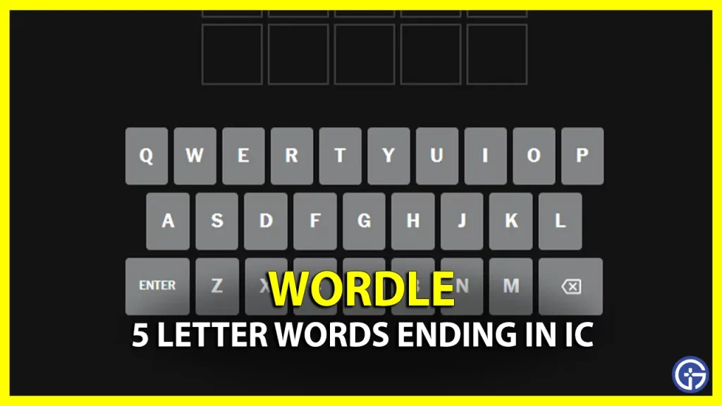 5 Letter Words Ending With IC (Wordle)